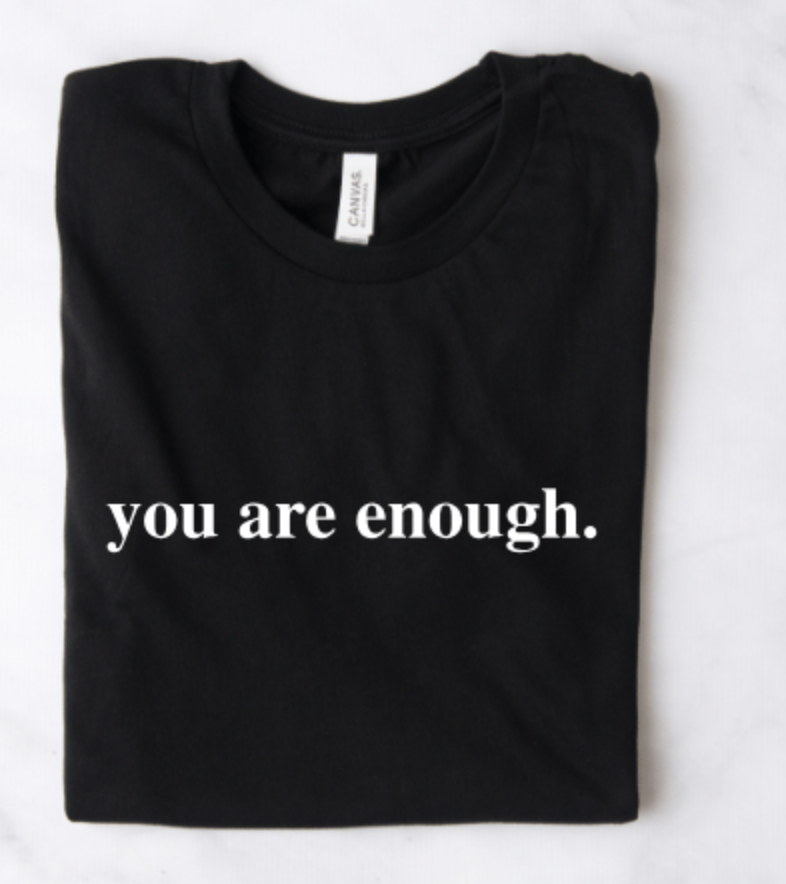 you are enough.