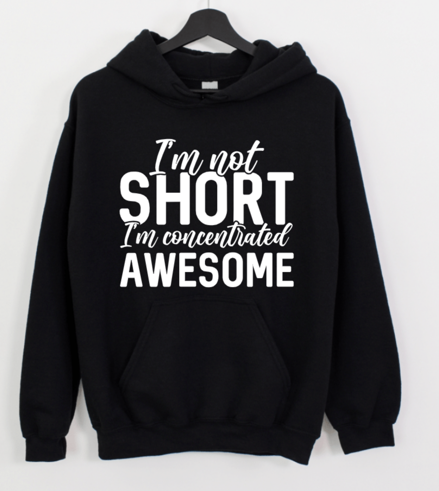 I'M NOT SHORT I'M JUST CONCENTRATED AWESOME