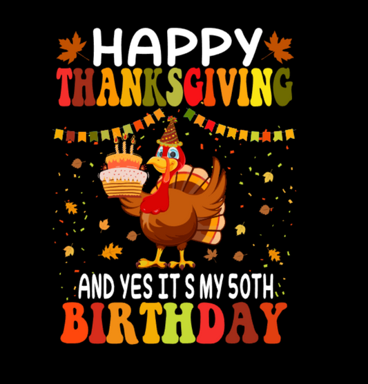 THANKSGIVING AND BIRTHDAY SAME DAY