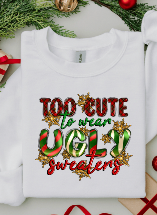 TOO CUTE TO WEAR UGLY SWEATERS