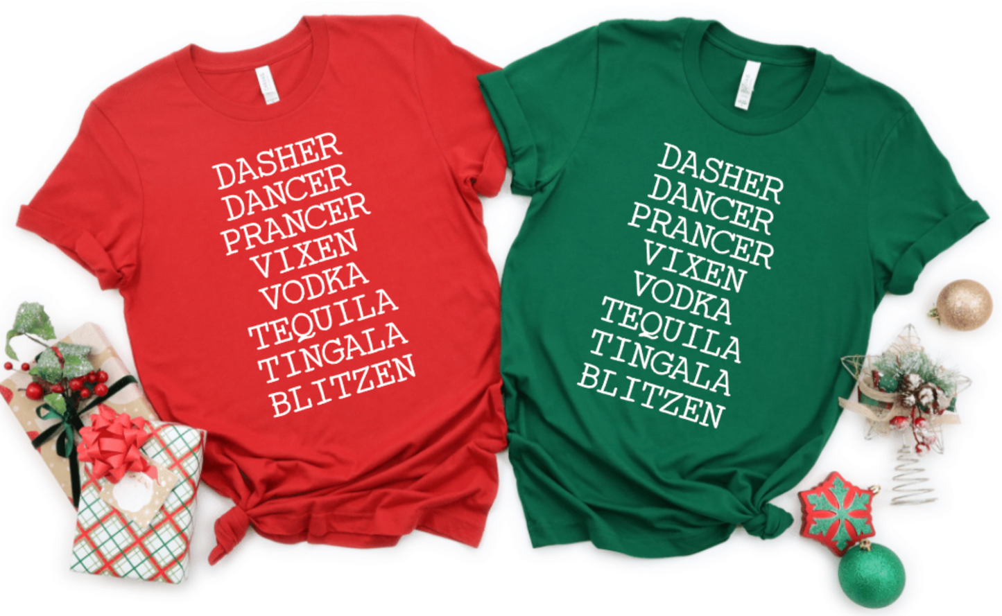 DASHER DANCER PRANCER VIXEN VODKA TEQUILA TINGALA BLITZEN