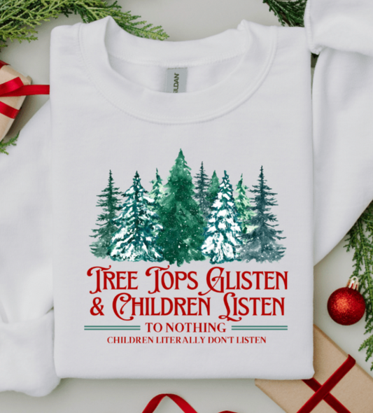 TREE TOPS GLISTEN AND CHILDREN LISTEN TO NOTHING CHILDREN LITERALLY DON'T LISTEN