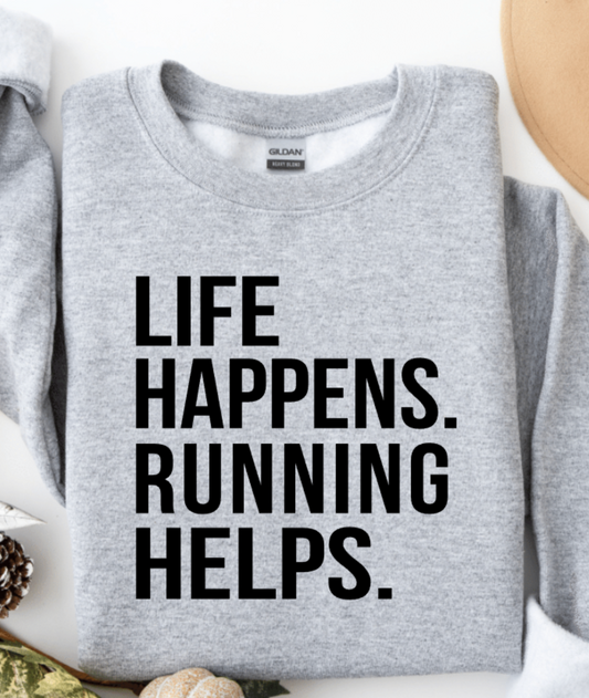 LIFE HAPPENS. RUNNING HELPS.