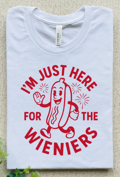 I'M JUST HERE FOR THE WEINERS I'M JUST HERE FOR THE BUNS