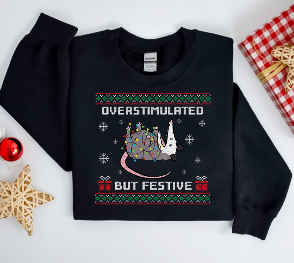 OVER STIMULATED BUT FESTIVE