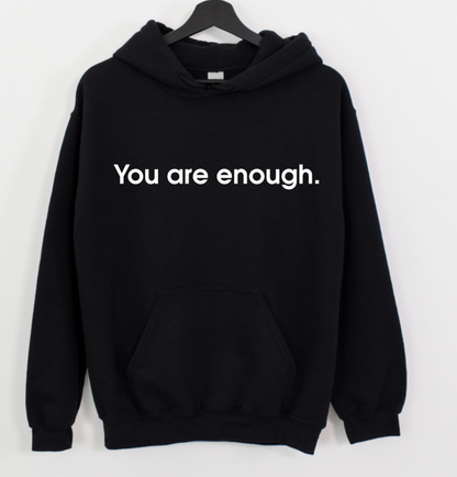 YOU ARE ENOUGH.
