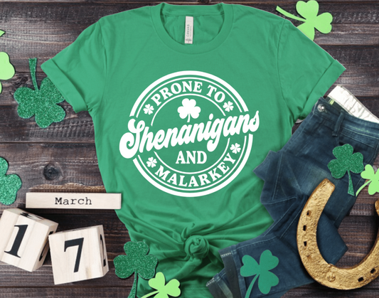 PRONE TO SHENANIGANS AND MALARKEY