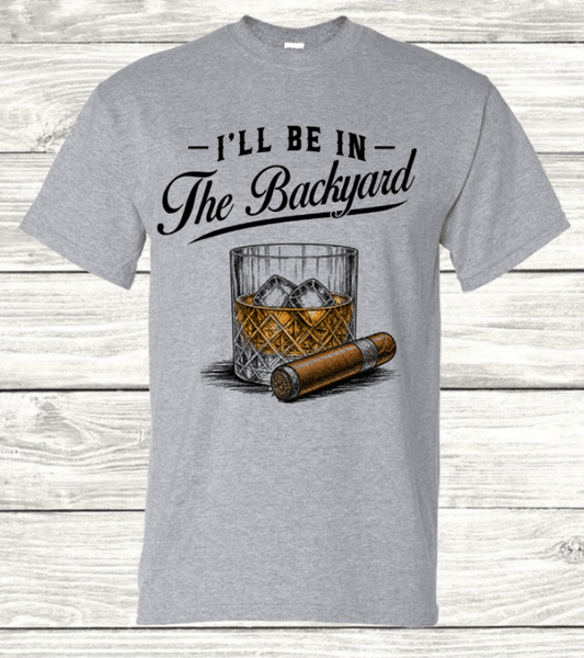 I'LL BE IN THE BACKYARD