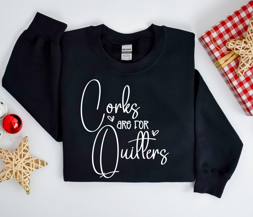 CORKS ARE FOR QUITTERS