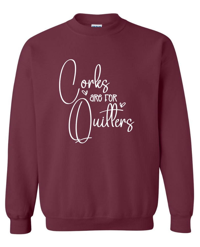 CORKS ARE FOR QUITTERS