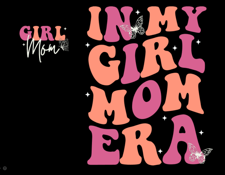 IN MY GIRL MOM ERA