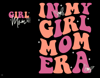IN MY GIRL MOM ERA