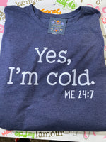 YES, I'M COLD ME 24:7
