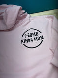 POCKET AREA DESIGN F BOMB KINDA MOM