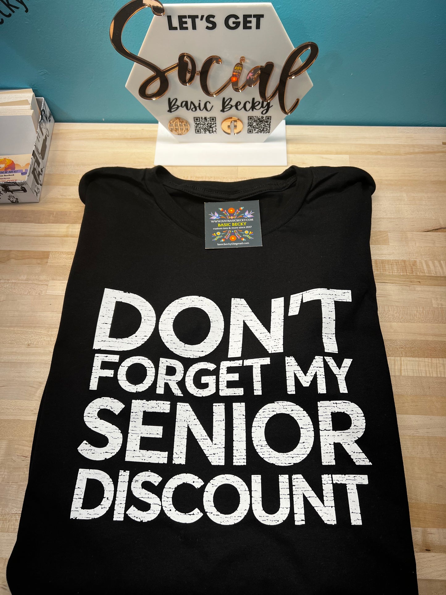 DON'T FORGET MY SENIOR DISCOUNT