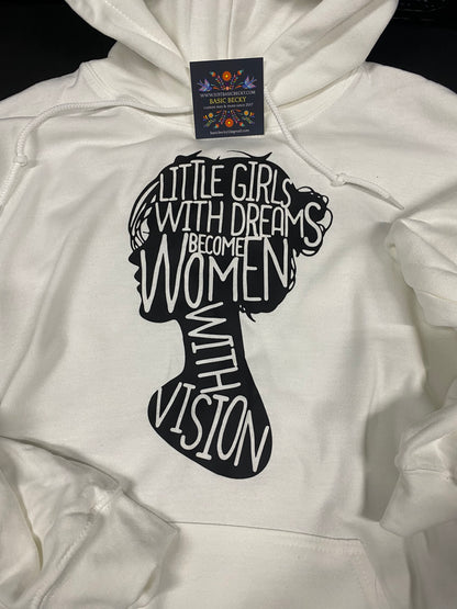 LITTLE GIRLS WITH DREAMS BECOME WOMEN WITH VISION