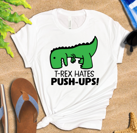 T REX HATES PUSH UPS