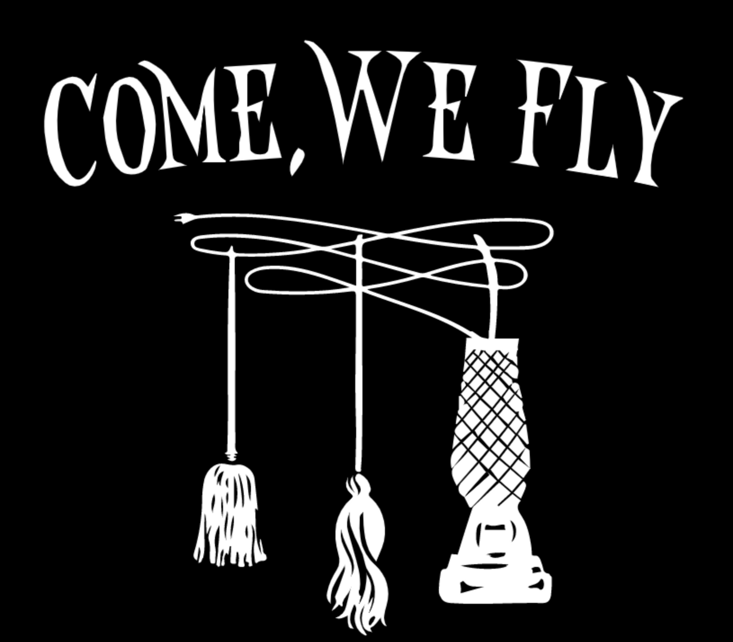 COME, WE FLY