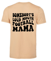 SOMEBODY'S LOUD MOUTH FOOTBALL MAMA