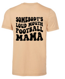 SOMEBODY'S LOUD MOUTH FOOTBALL MAMA