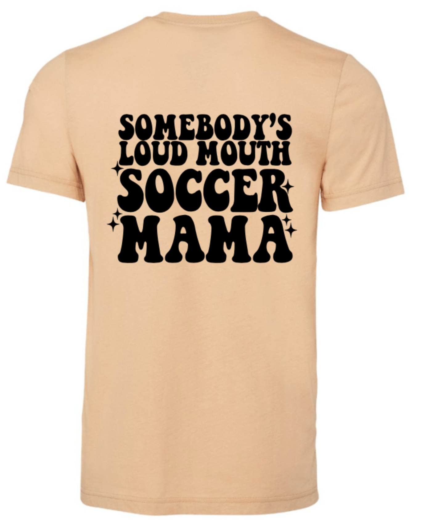 SOMEBODY'S LOUD MOUTH SOCCER MAMA