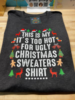 THIS IS MY IT'S TOO HOT FOR UGLY CHRISTMAS SWEATERS SHIRT